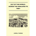Out of This World - Across the Himalayas to Tibet