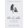 The Lost Arts of Modern Civilization: How to Taste and See the Abundance of Life