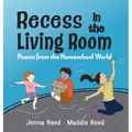 Recess in the Living Room: Poems from the Homeschool World