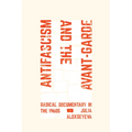 Antifascism and the Avant-Garde: Radical Documentary in the 1960s