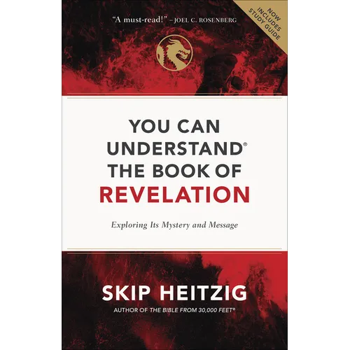 You Can Understand the Book of Revelation: Exploring Its Mystery and Message