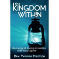 The Kingdom Within: Knowing and Living in Union with Holy Spirit
