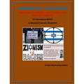 Destroy Zionism-Dismantle the Terror State of Israel;Enemy of Humanity: An International Scope: a Nkrumahist-Toureist Perspective