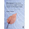 Managing Long-Term Conditions and Chronic Illness in Primary Care: A Guide to Good Practice