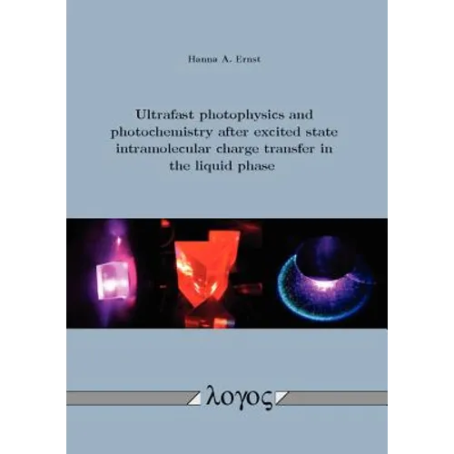 Ultrafast Photophysics and Photochemistry After Excited State Intramolecular Charge Transfer in the Liquid Phase
