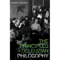 The Principles of Deleuzian Philosophy