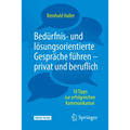 Bedürfnis- Und Lösungsorientierte Gespräche Führen - Privat Und Beruflich: 10 Tipps Zur Erfolgreichen Kommunikation