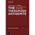 The Therapized Antisemite: The Myth of Psychology and the Evasion of Responsibility