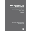 Philosophies of Existence: An Introduction to the Basic Thought of Kierkegaard, Heidegger, Jaspers, Marcel, Sartre