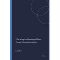 Educating for Meaningful Lives: Through Existential Spirituality