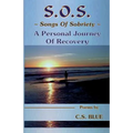 S.O.S. Songs Of Sobriety A Personal Journey Of Recovery