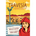 Travesía: A Migrant Girl's Cross-Border Journey/El Viaje de Una Joven Migrante
