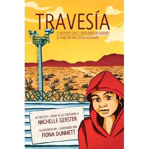 Travesía: A Migrant Girl's Cross-Border Journey/El Viaje de Una Joven Migrante