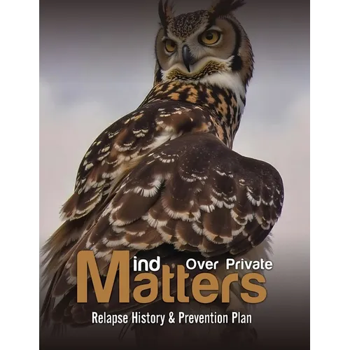 Mind over Private Matters: Relapse History & Prevention Plan