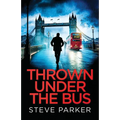 Thrown Under the Bus: an absolutely gripping crime thriller full of twists