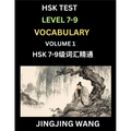 HSK Level 7, 8, 9 Vocabulary (Part 1)- Self-learn Chinese Words with Example Sentences, and Essays to Prepare HSK 7-9 Test, A Guide to Study and Quali