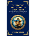 The Second Treatise of the Great Seth: Revealing the Hidden Wisdom of the Savior