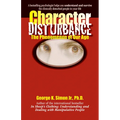 Character Disturbance: The Phenomenon of Our Age Volume 1