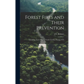 Forest Fires and Their Prevention: Including, Forest Fires in North Carolina During 1910