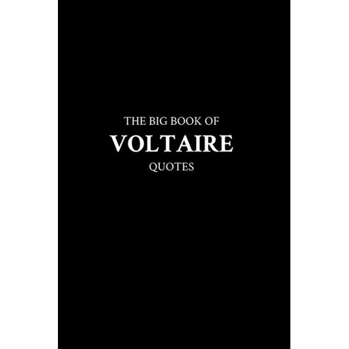 The Big Book of Voltaire Quotes