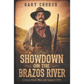 Showdown on the Brazos River: Johnny Black Man & Legend 1876