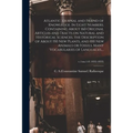 Atlantic Journal and Friend of Knowledge. In Eight Numbers. Containing About 160 Original Articles and Tracts on Natural and Historical Sciences, the