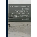 An Investigation of the Longitudinal Static Stability of an Autogyro.