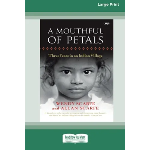 A Mouthful of Petals: Three years in an Indian village [16pt Large Print Edition]