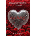 Breaking Through to Love