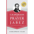 C. H. Spurgeon: The Prayer of Jabez in Today's English and with Study Guide.