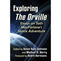 Exploring The Orville: Essays on Seth MacFarlane's Space Adventure