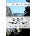 I'm Born Again...What Now?