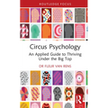 Circus Psychology: An Applied Guide to Thriving Under the Big Top