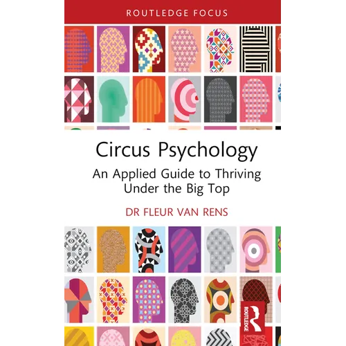Circus Psychology: An Applied Guide to Thriving Under the Big Top
