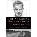 The Arkansas Hitchhike Killer: James Waybern Red Hall