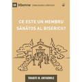 What Is a Healthy Church Member? (2nd Edition) / Ce este un membru sănătos al bisericii?