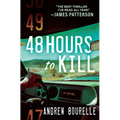 48 Hours to Kill: A Thriller