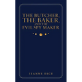 The Butcher, the Baker, and the Evil Spy Maker