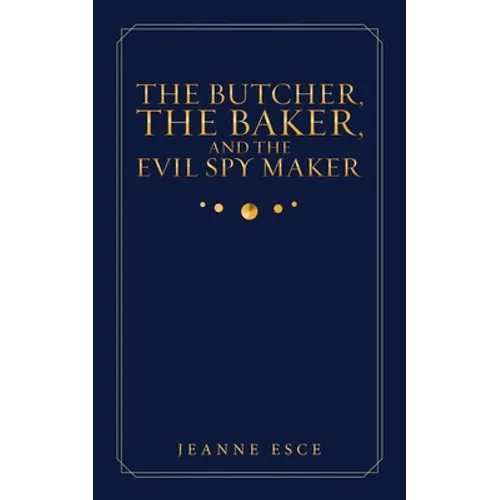 The Butcher, the Baker, and the Evil Spy Maker