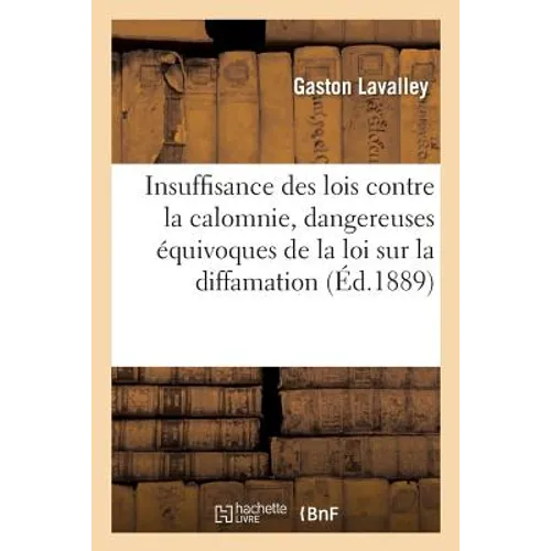 Insuffisance de Nos Lois Contre La Calomnie, Dangereuses Équivoques de la Loi Sur La Diffamation