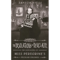 Desolations of Devil's Acre: The Sixth Novel of Miss Peregrine's Peculiar Children