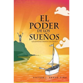 El Poder de Los Suenos: Los Jovenes Frente a Su Epoca