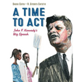 A Time to ACT: John F. Kennedy's Big Speech