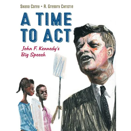 A Time to ACT: John F. Kennedy's Big Speech