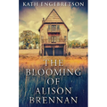The Blooming Of Alison Brennan