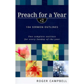 Preach for a Year: 104 Sermon Outlines