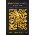 Reinventing Yourself at Any Age: : A Practical and Spiritual (Wo)Manual