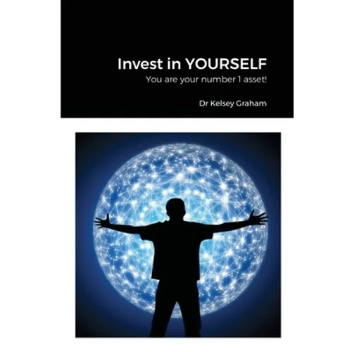 Invest in YOURSELF: You are your number 1 asset!