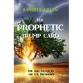 The Prophetic Trump Card: The God Factor in the U.S. Presidency