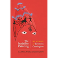 The Invisible Painting: My Memoir of Leonora Carrington